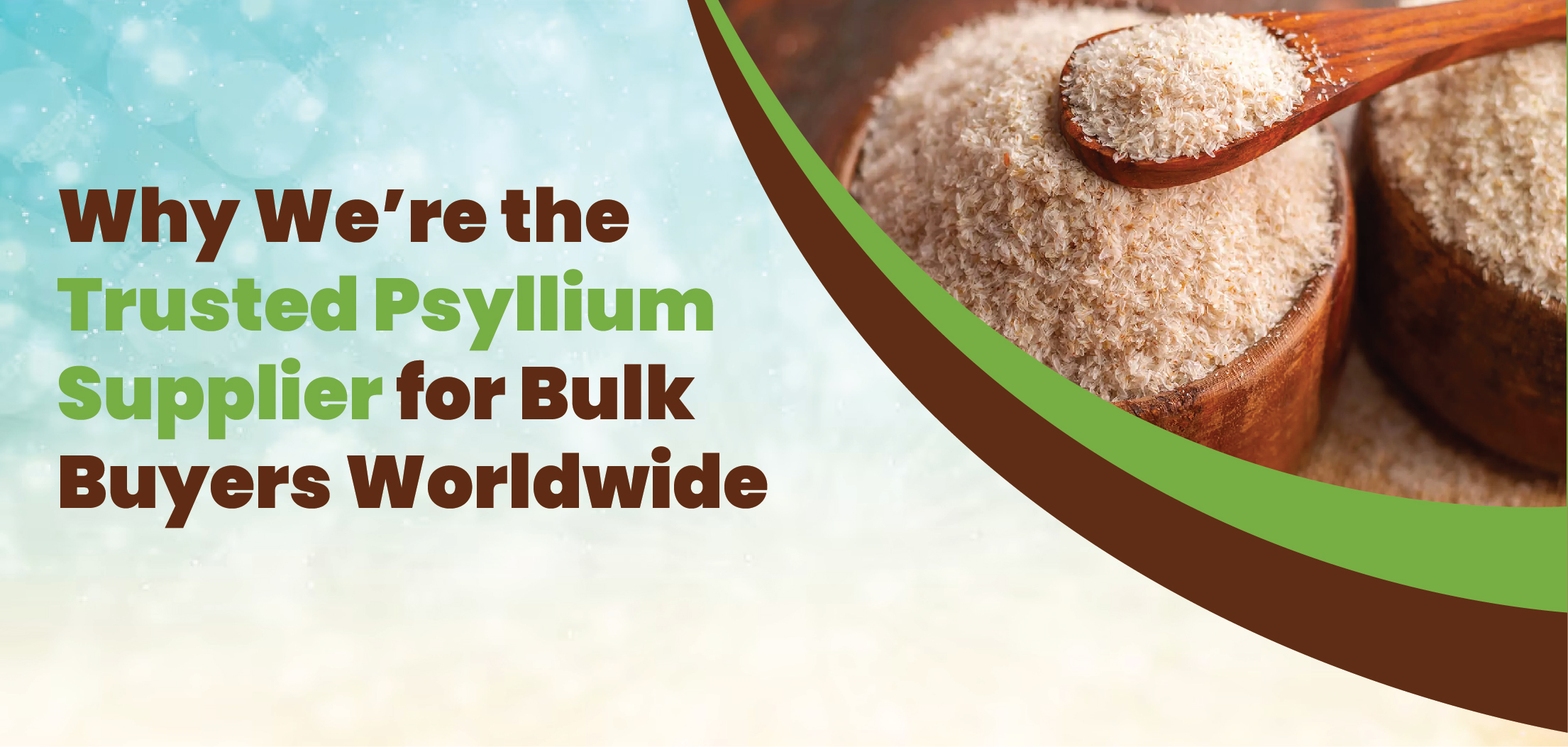 Why We’re the Trusted Psyllium Supplier for Bulk Buyers Worldwide